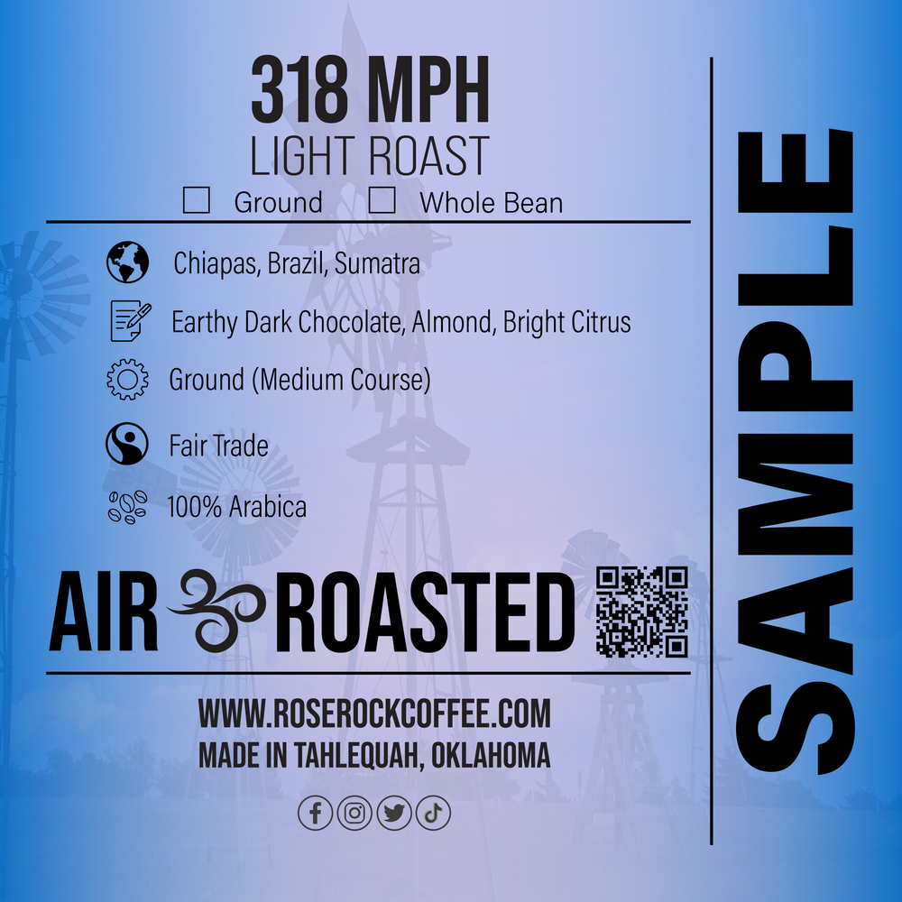 
                  
                    318 MPH | Whole Bean | Light Roast | Rose Rock Coffee | Air Roasted | 12oz | 1lb | 5lb | Sample
                  
                