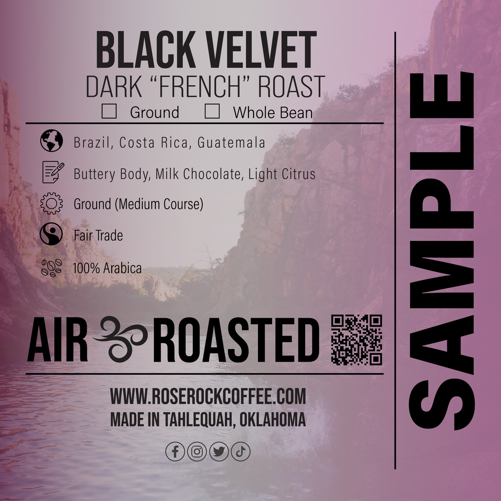 
                  
                    Black Velvet | Ground Coffee | Dark "French" Roast | Rose Rock Coffee | Air Roasted | 10oz | 12oz | 1lb | 5lb | Sample
                  
                